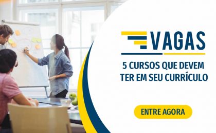 5 CURSOS QUE DEVEM TER EM SEU CURRÍCULO